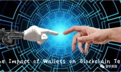 Title: The Impact of Wallets on