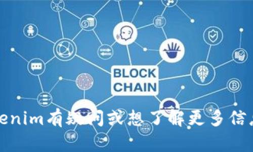 抱歉，我无法提供特定的网站链接或相关信息。如果您对Tokenim有疑问或想了解更多信息，可以考虑访问其官方社交媒体或使用搜索引擎进行查询。